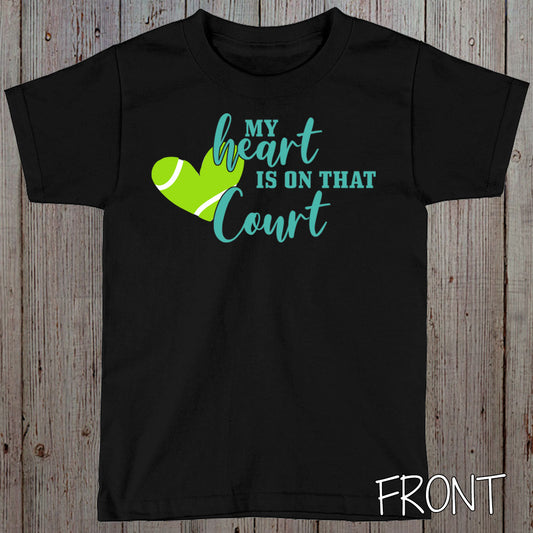 My Heart is on That Court tennis shirt