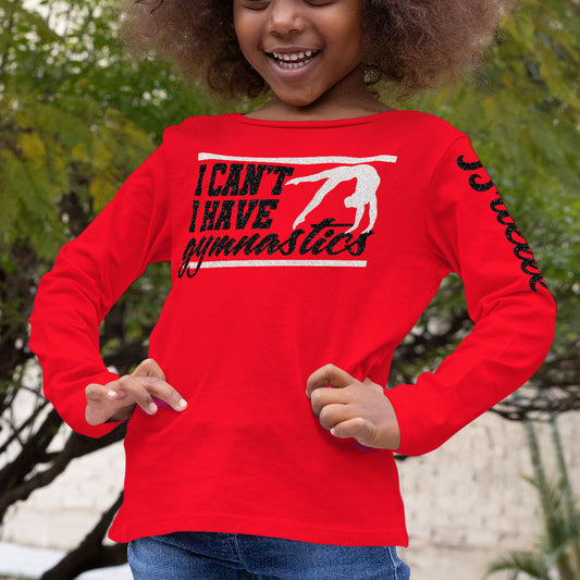 I Can't I Have Gymnastics shirt