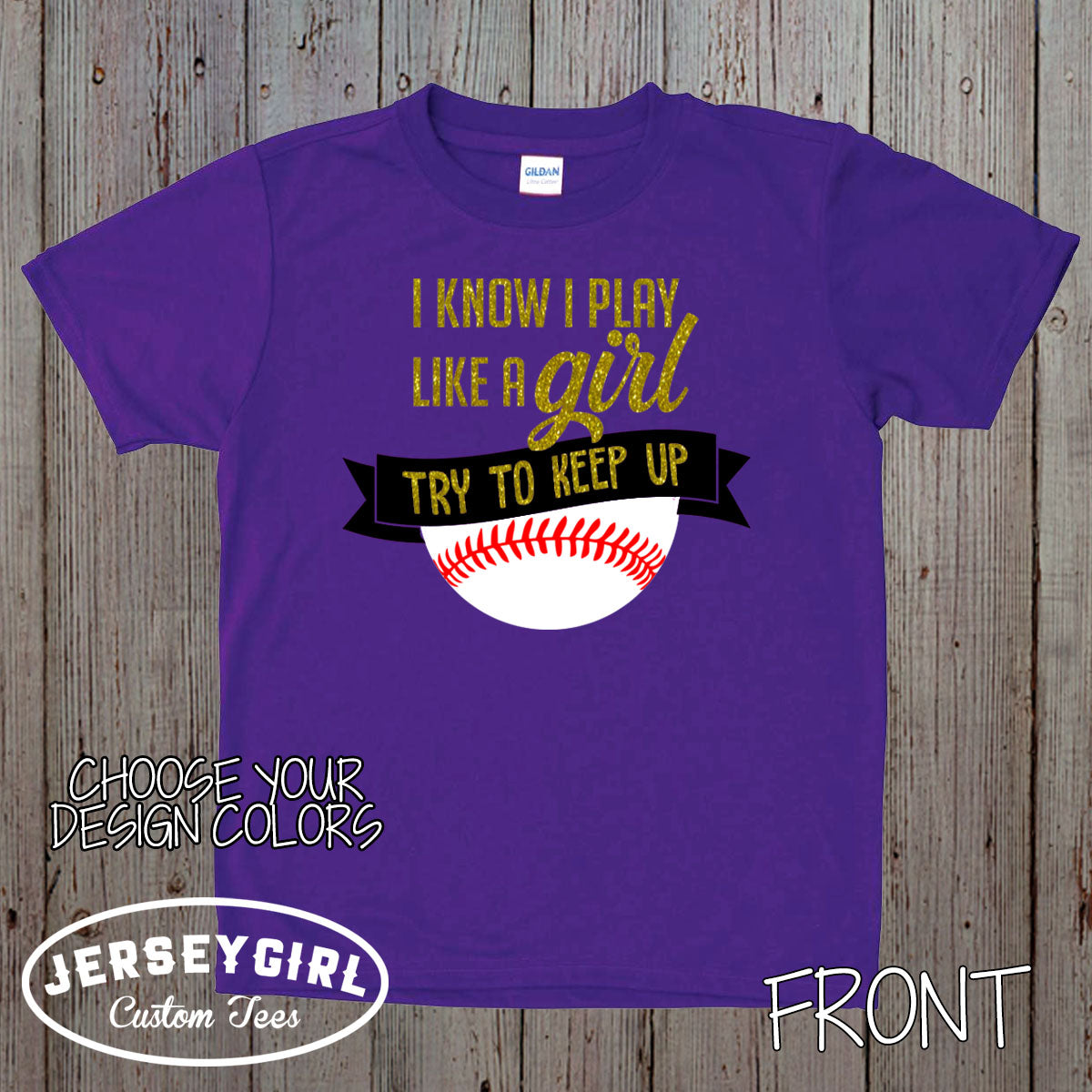 I Know I Play Like a Girl Try to Keep Up baseball shirt