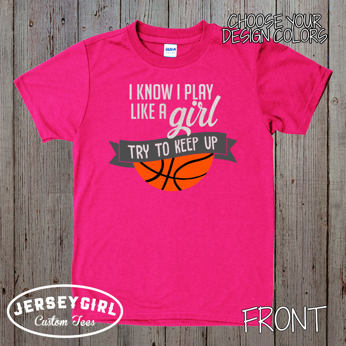 I know I play like a girl try to keep up basketball shirt
