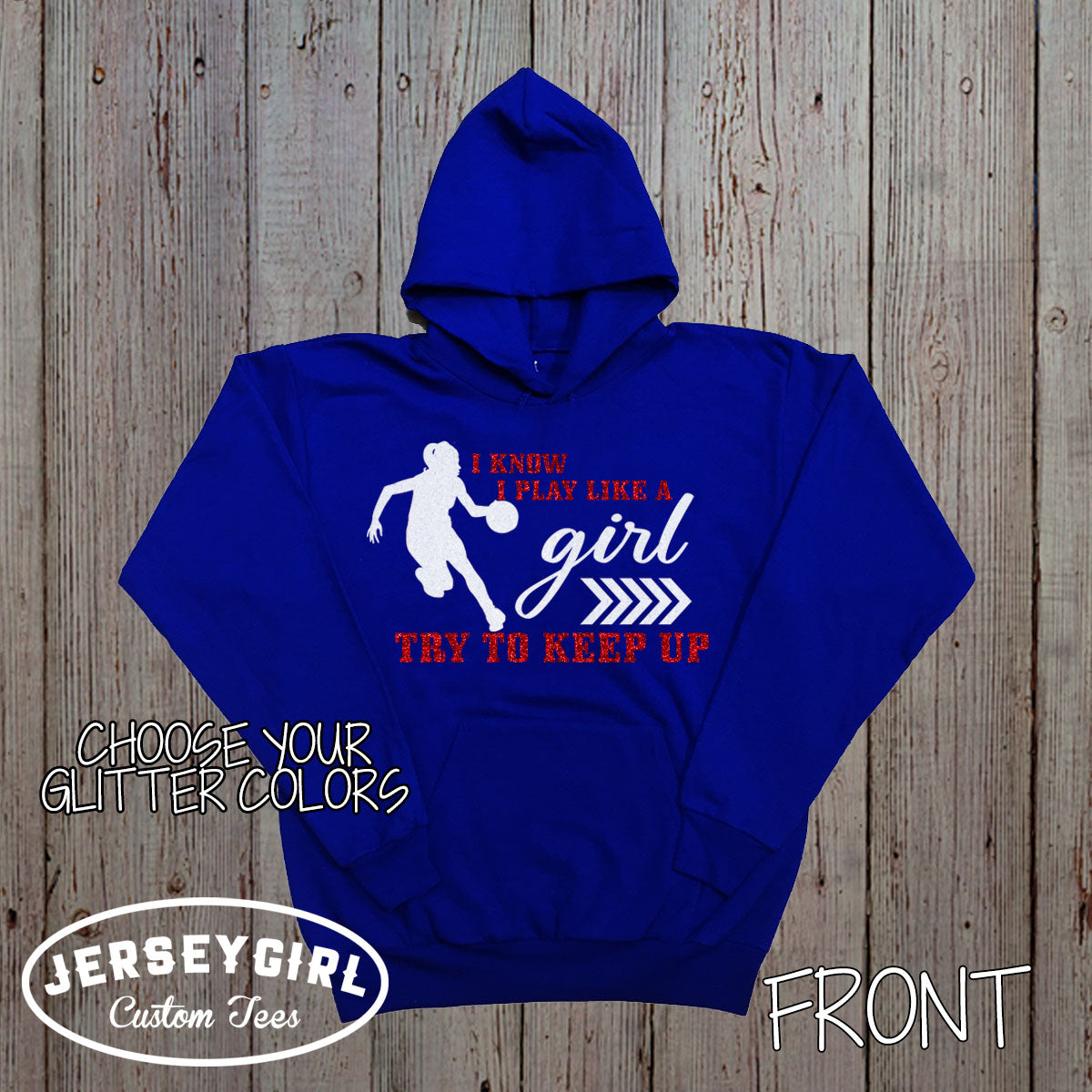 I Know I Play Like a Girl Try to Keep Up basketball hoodie