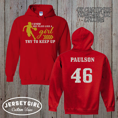 I Know I Play Like a Girl Try to Keep Up basketball hoodie