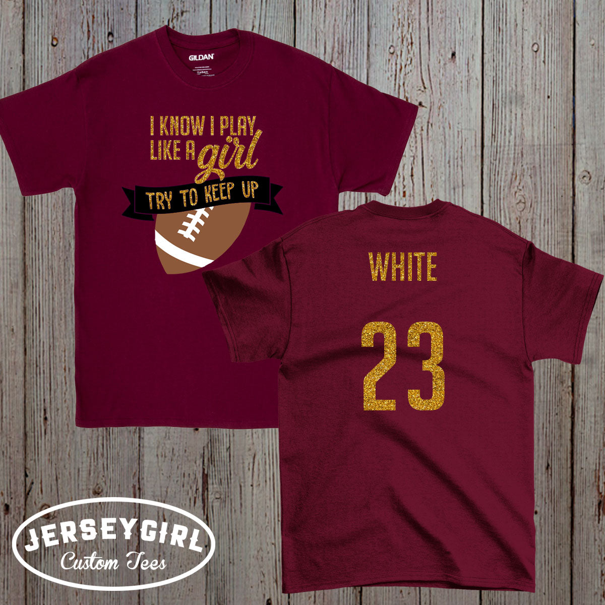 I Know I Play Like a Girl Try to Keep Up football shirt