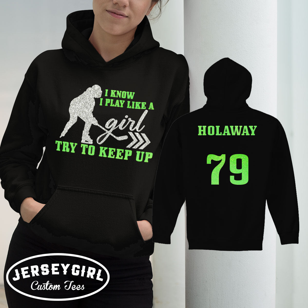 I Know I Play Like a Girl Try to Keep Up hockey hoodie