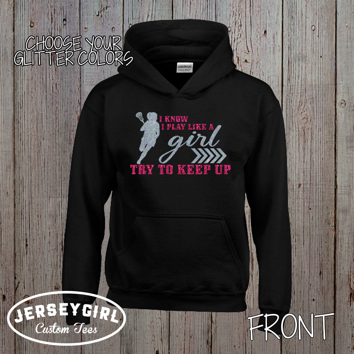 I Know I Play Like a Girl Try to Keep Up lacrosse hoodie