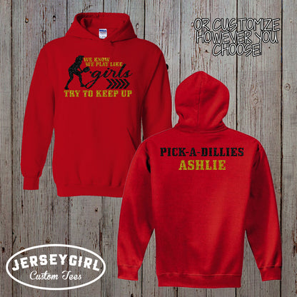 I Know I Play Like a Girl Try to Keep Up pickleball hoodie