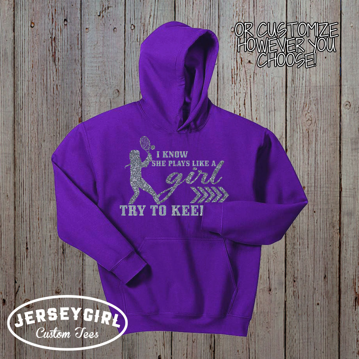 I Know I Play Like a Girl Try to Keep Up tennis hoodie