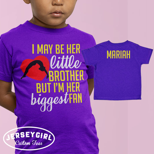 I May Be Her Little Brother But I'm Her Biggest Fan gymnastics shirt