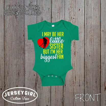 I May Be Her Little Sister But I'm Her Biggest Fan field hockey bodysuit / shirt