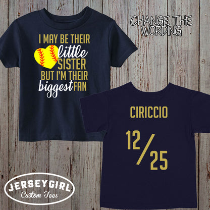 I May Be Her Little Sister But I'm Her Biggest Fan softball shirt