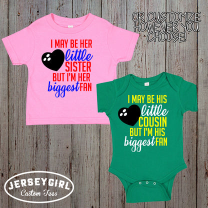 I May Be His Little Sister But I'm His Biggest Fan Bowling Bodysuit / Shirt