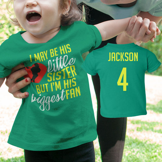 I May Be His Little Sister But I'm His Biggest Fan lacrosse shirt