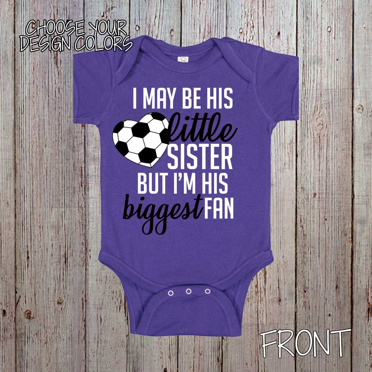 I May Be His Little Sister But I'm His Biggest Fan soccer baby bodysuit / toddler shirt