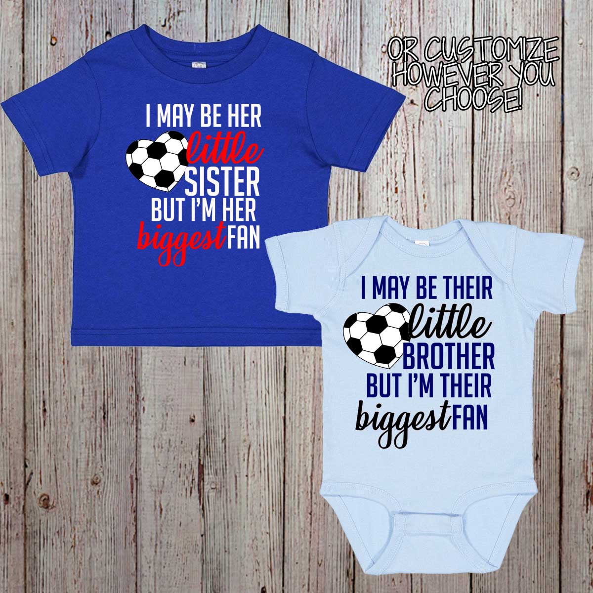 I May Be His Little Sister But I'm His Biggest Fan soccer baby bodysuit / toddler shirt