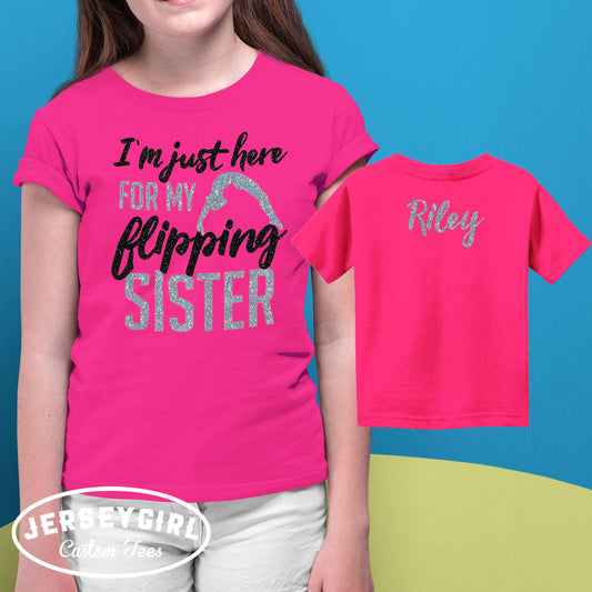 i'm just here for my flipping sister glitter gymnastics shirt