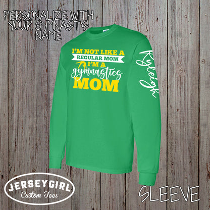 I'm Not Like a Regular Mom I'm a Gymnastics Mom shirt