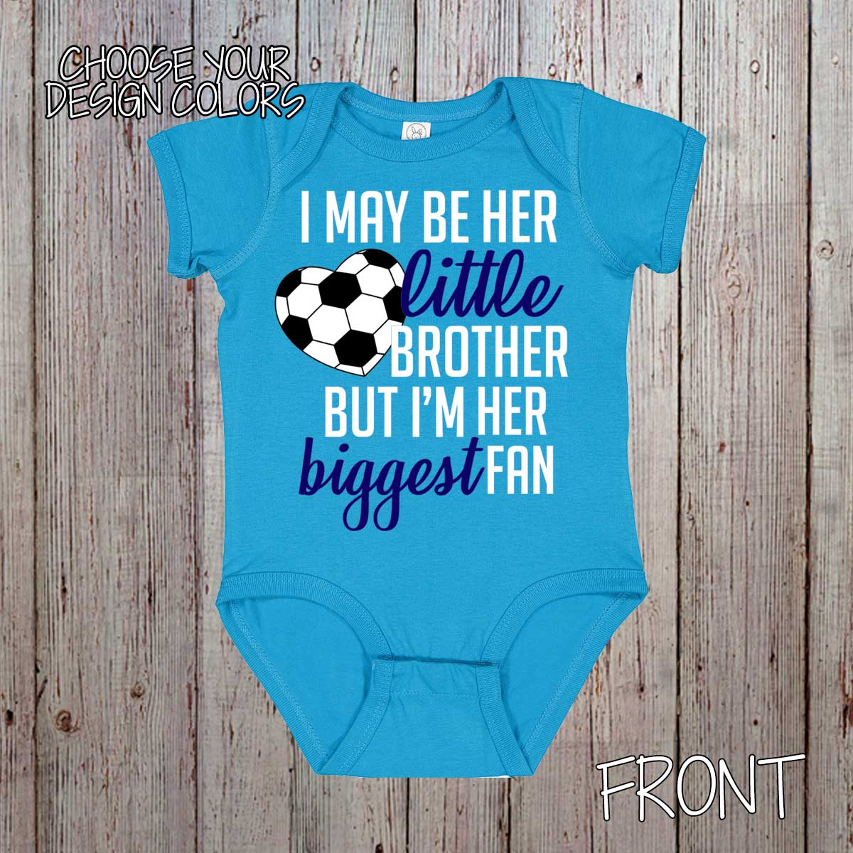 I May Be Her Little Brother But I'm Her Biggest Fan soccer baby bodysuit / toddler shirt
