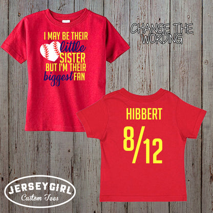 I May Be His Little Sister But I'm His Biggest Fan baseball shirt