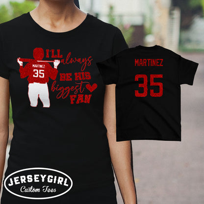 I'll always be your biggest fan baseball shirt