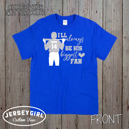 I'll always be your biggest fan baseball shirt