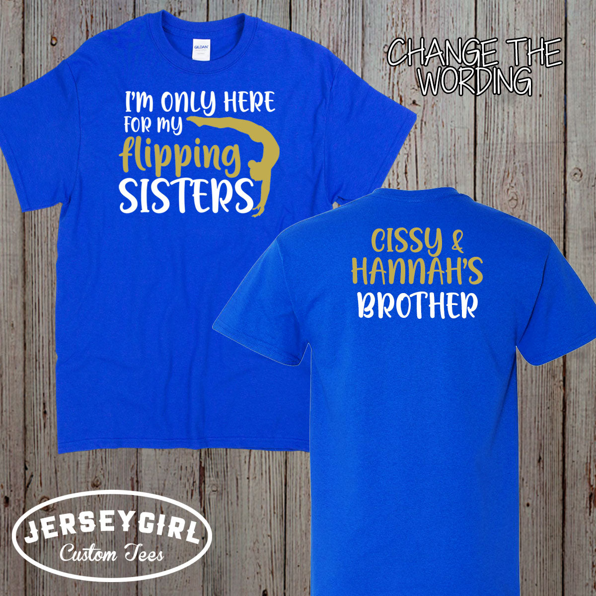 I'm only here for my flipping sister shirt