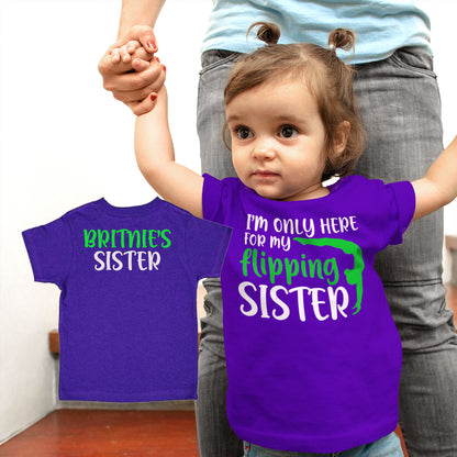 I'm only here for my flipping sister baby bodysuit