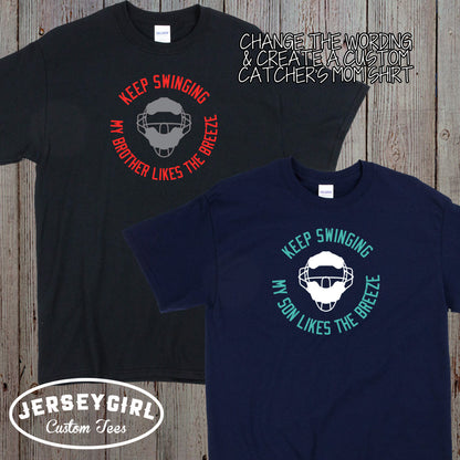 Keep Swinging I Like the Breeze baseball catcher shirt