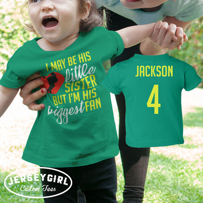 I May Be His Little Sister But I'm His Biggest Fan lacrosse shirt