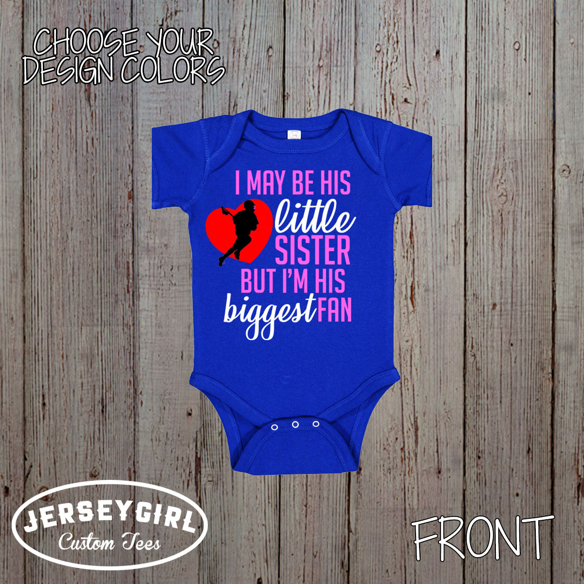 I May Be His Little Sister But I'm His Biggest Fan lacrosse shirt