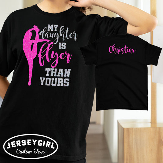 my daughter is flyer than yours shirt