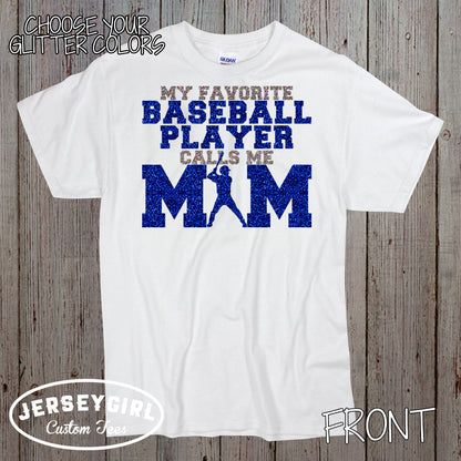 My Favorite Baseball Player Calls Me Mom shirt