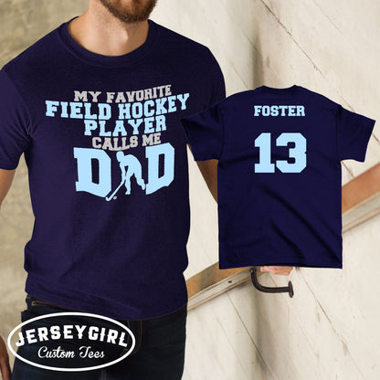 My Favorite Field Hockey Player Calls Me Dad shirt 