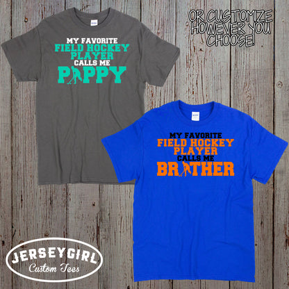 My Favorite Field Hockey Player Calls Me Dad shirt 