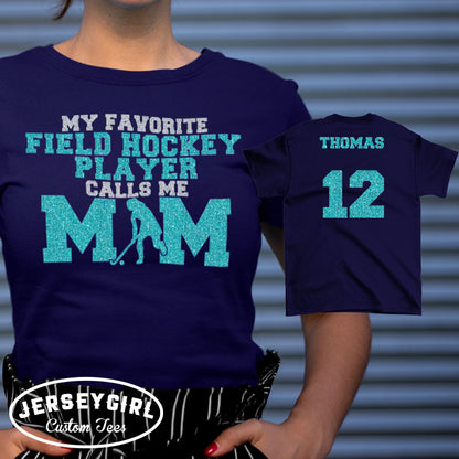 my favorite field hockey player calls me mom shirt
