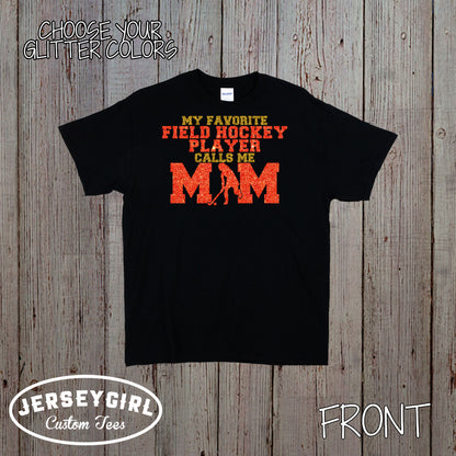 my favorite field hockey player calls me mom shirt