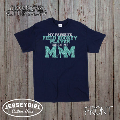 my favorite field hockey player calls me mom shirt