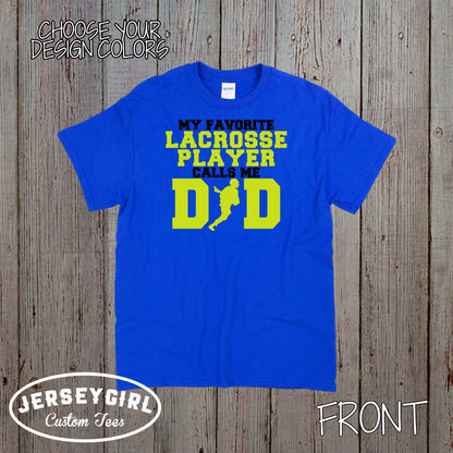 My Favorite Lacrosse Player Calls Me Dad shirt