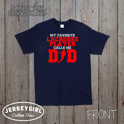 My Favorite Lacrosse Player Calls Me Dad shirt