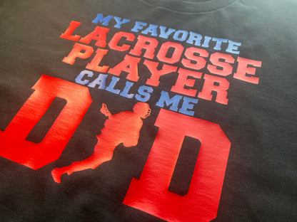 My Favorite Lacrosse Player Calls Me Dad shirt