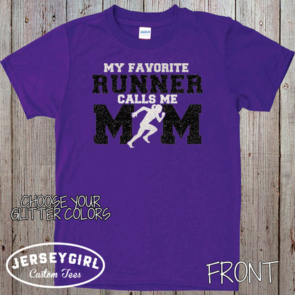 My Favorite Runner Calls Me Mom shirt
