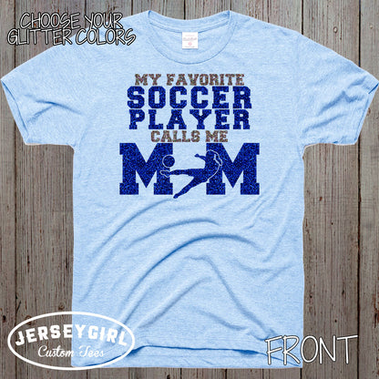My Favorite Soccer Player Calls Me Mom shirt