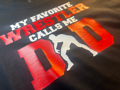 My Favorite Wrestler Calls Me Dad shirt
