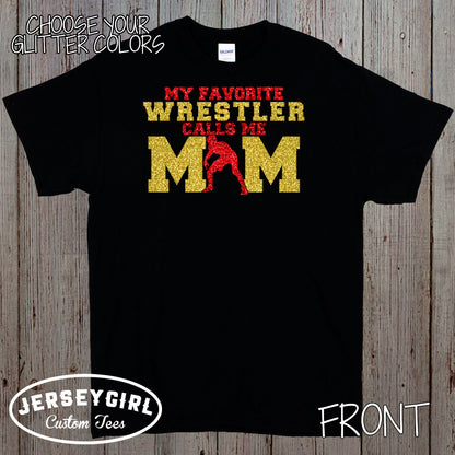 My Favorite Wrestler Calls Me Mom Shirt