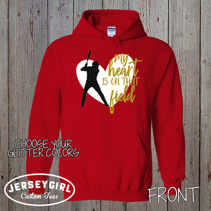 My Heart is on That Field Baseball Hoodie
