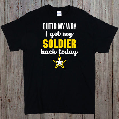 Outta My Way I Get My Soldier Back Today shirt