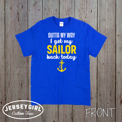 Outta My Way I Get My Sailor Back Today shirt
