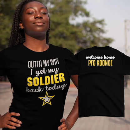 Outta My Way I Get My Soldier Back Today shirt
