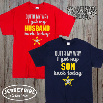 Outta My Way I Get My Soldier Back Today shirt