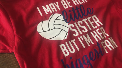I May Be Her Little Sister But I'm Her Biggest Fan Volleyball Bodysuit / Shirt