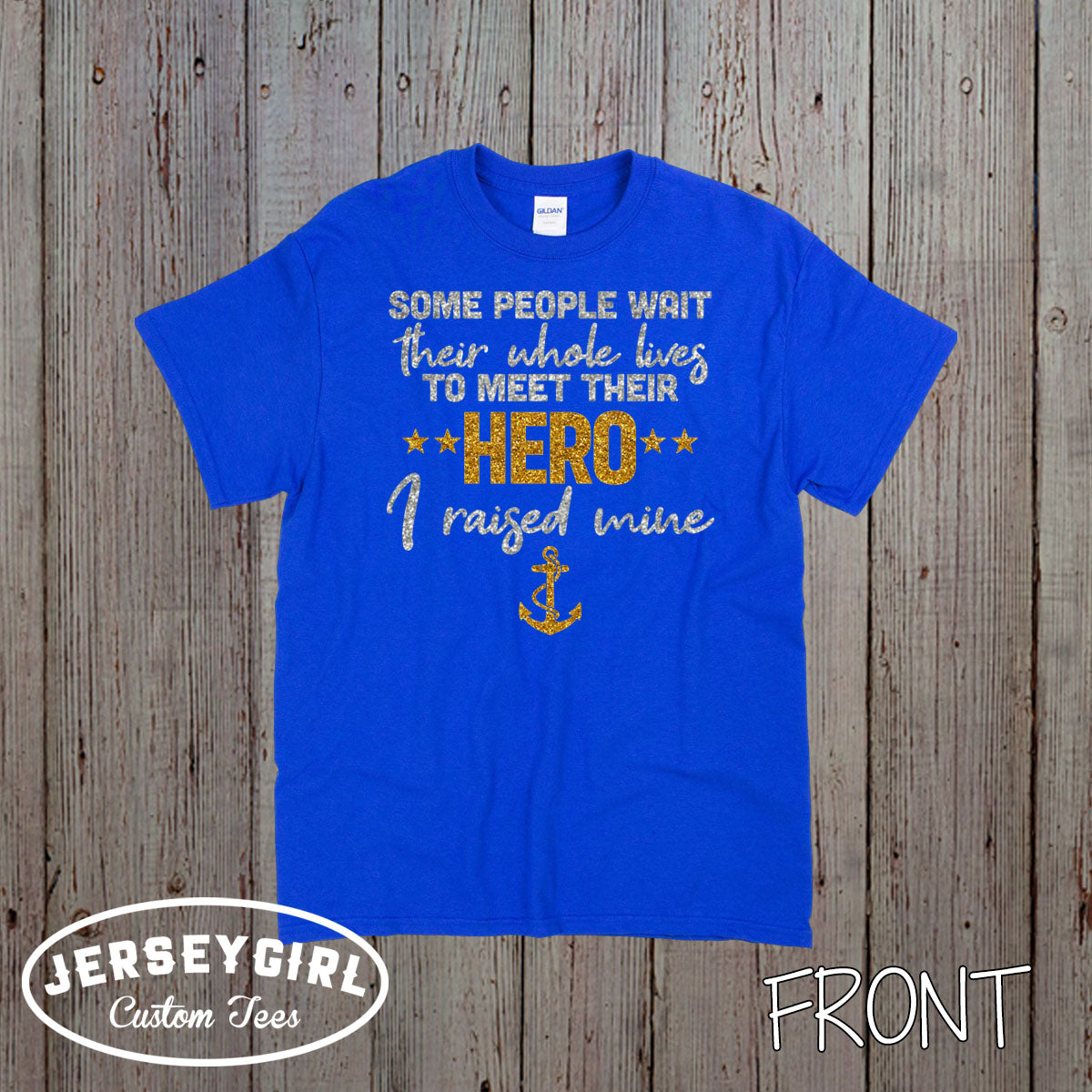 Some People Wait Their Whole Lives to Meet Their Hero I Raised Mine Navy mom shirt